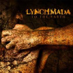 Lynchmada : To the Earth